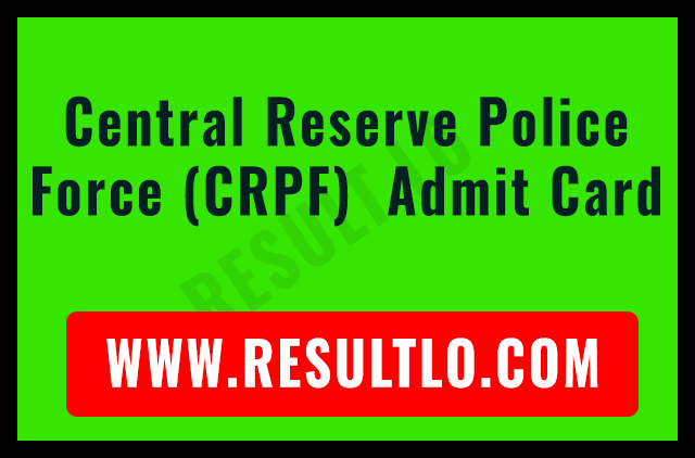 Central Reserve Police Force (CRPF)  Admit Card
