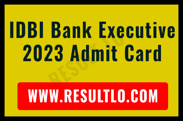 IDBI Bank Executive 2023 Admit Card