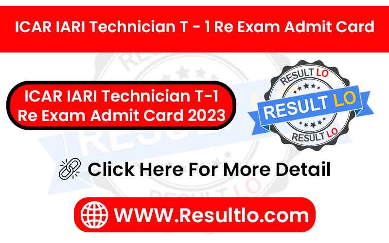 ICAR IARI Technician T-1 Re Exam Admit Card 2023