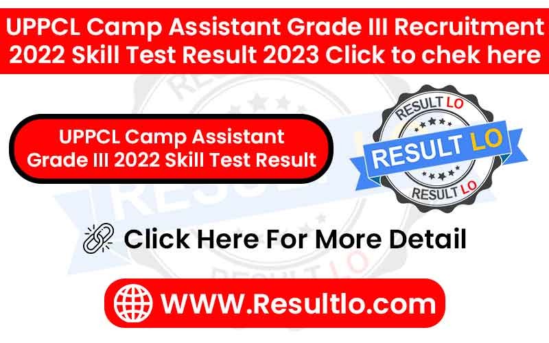 UPPCL Camp Assistant Grade III 2022 Skill Test Result