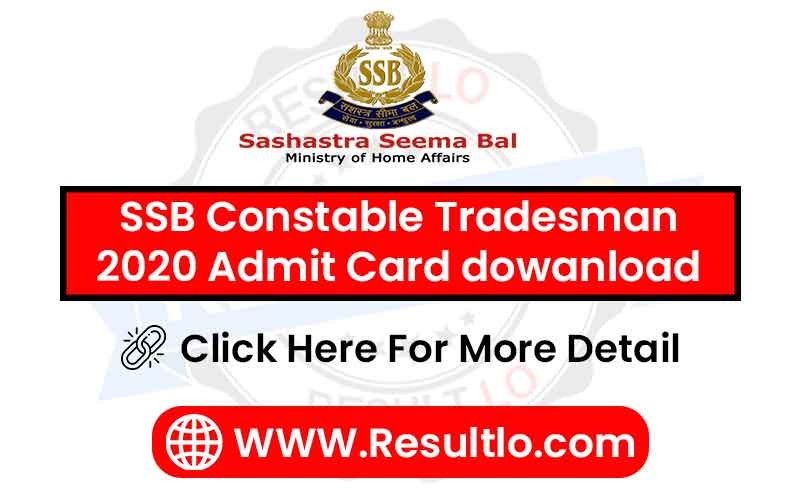 SSB Constable Tradesman 2020 Admit Card dowanload