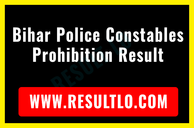 Bihar Police Constables Prohibition Result