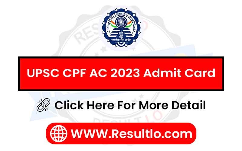 UPSC CPF AC 2023 Admit Card