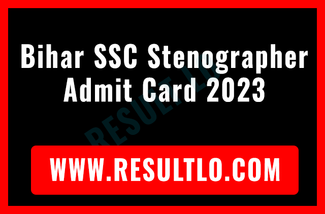 Bihar SSC Stenographer Admit Card 2023