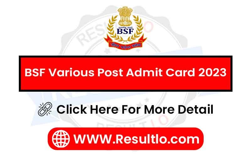 BSF Various Post Admit Card 2023