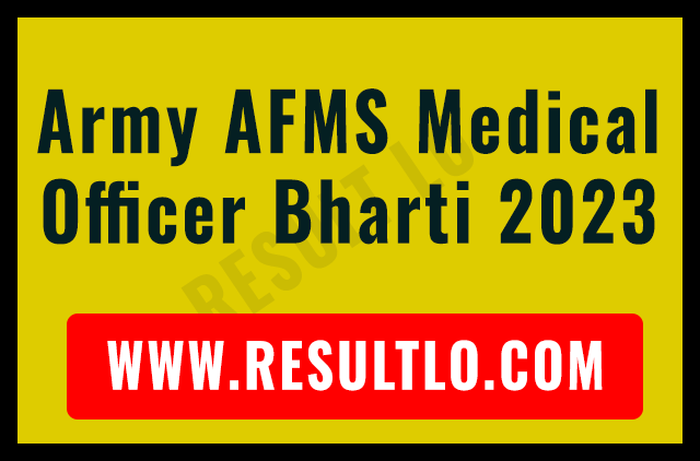 Army AFMS Medical Officer Bharti 2023