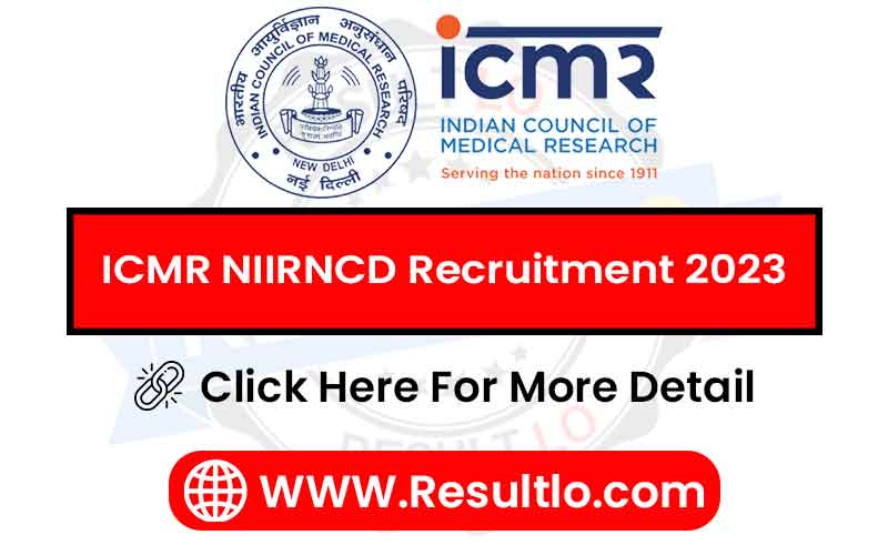 ICMR NIIRNCD Recruitment 2023