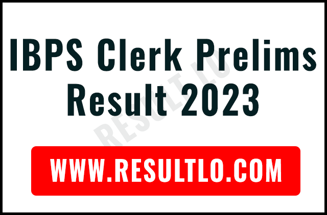 IBPS Clerk Prelims Result 2023